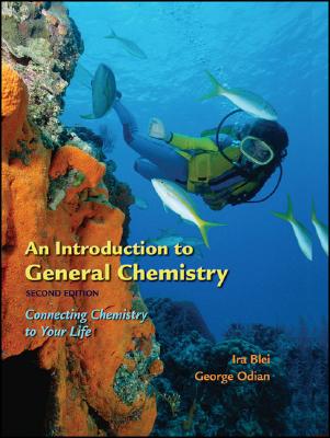 An Introduction to General Chemistry: Connecting Chemistry to Your Life
