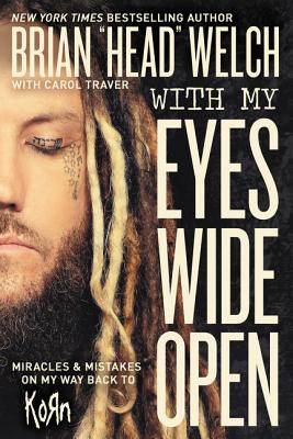 Image for With My Eyes Wide Open: Miracles and Mistakes on My Way Back to KoRn