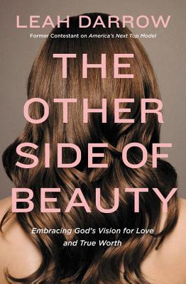 Image for The Other Side of Beauty: Embracing God's Vision for Love and True Worth