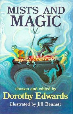 Mists and Magic. (Illustrated by Jill Bennett).