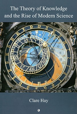 Theory of Knowledge and the Rise of Modern Science