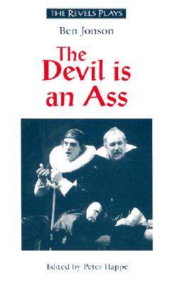 The Devil Is An Ass (Revels Plays)