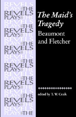 The Maid's Tragedy (The Revels Plays)