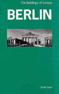 Berlin: The Buildings of Europe