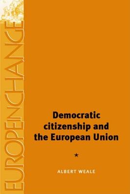 Democratic citizenship and the European Union (Europe in Change)