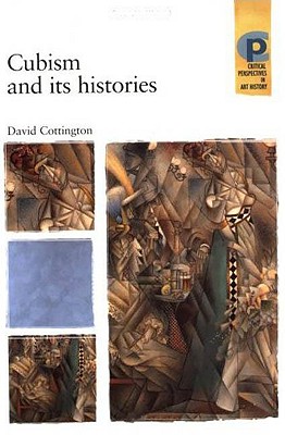 Image for Cubism and Its Histories (Critical Perspectives in Art History)
