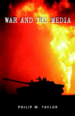 War and the Media: Propaganda and persuasion in the Gulf War