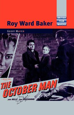 Roy Ward Baker (British Film-Makers)