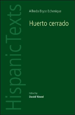 Huerto cerrado by Alfredo Bryce Echenique (Hispanic Texts)
