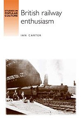 British Railway Enthusiasm (Studies in Popular Culture)
