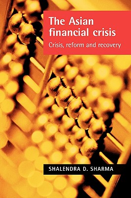 The Asian Financial Crisis: Crisis, reform and recovery