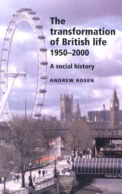 Transformation of British Life 19502000: A Social History