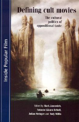 Defining cult movies: The cultural politics of oppositional taste (Inside Popular Film)