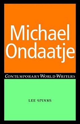 Michael Ondaatje (Contemporary World Writers)