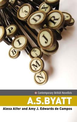 A.S. Byatt: Critical storytelling (Contemporary British Novelists)