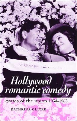 Hollywood romantic comedy: States of Union, 19341965