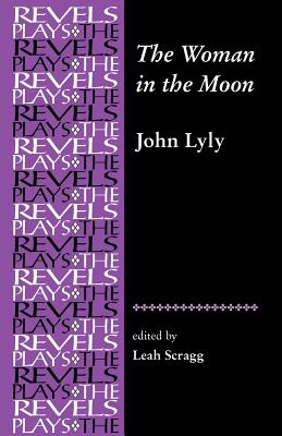 The Woman in the Moon (The Revels Plays)
