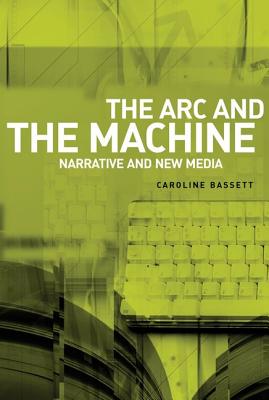 The arc and the machine: Narrative and new media