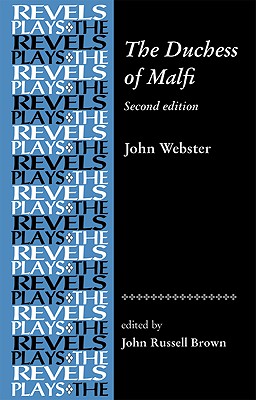 The Duchess of Malfi (Revels Plays)