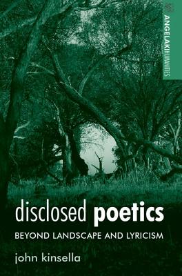 Disclosed poetics: Beyond landscape and lyricism (Angelaki Humanities)