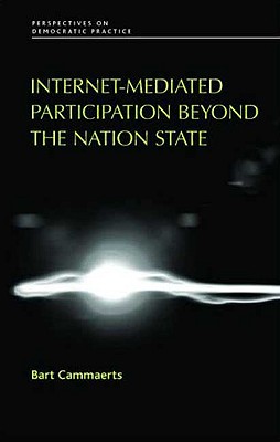Internet-mediated participation beyond the nation state (Perspectives on Democratic Practice)