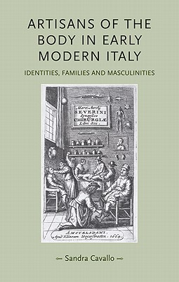 Artisans of the body in early modern Italy: Identities, families and masculinities (Gender in History)