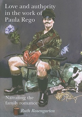 Love and authority in the work of Paula Rego: Narrating the family romance
