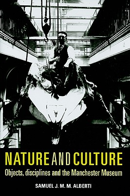 Nature and culture: Objects, disciplines and the Manchester Museum