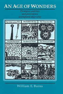 An age of wonders: Prodigies, politics and providence in England 16571727