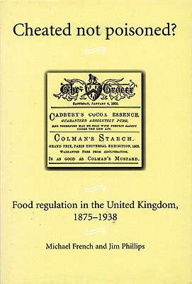 Cheated not poisoned: Food regulation in the United Kingdom, 1875-1938