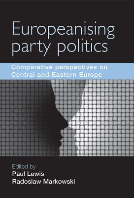 Europeanising Party Politics: Comparative perspectives on Central and Eastern Europe