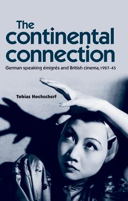 The continental connection: Germanspeaking migrs and British cinema, 192745