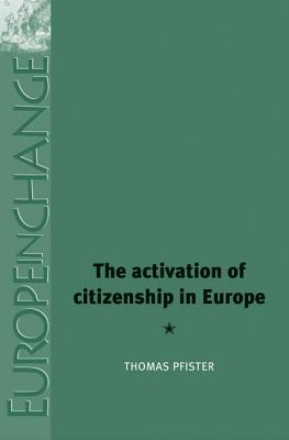 The activation of citizenship in Europe (Europe in Change)