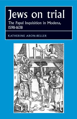 Image for Jews on trial: The Papal Inquisition in Modena, 15981638 (Studies in Early Modern European History) Jews on trial: The Papal Inquisition in Modena, 15981638 (Studies in Early Modern European History)