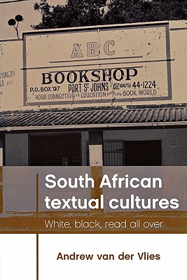 South African textual cultures: White, black, read all over