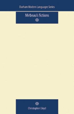 Mirbeau's Fictions (Durham Modern Languages Series)