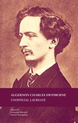 Algernon Charles Swinburne: Unofficial Laureate