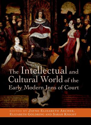 The Intellectual and Cultural World of the Early Modern Inns of Court