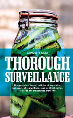 Thorough surveillance: The genesis of Israeli policies of population management, surveillance and political control towards the Palestinian minority