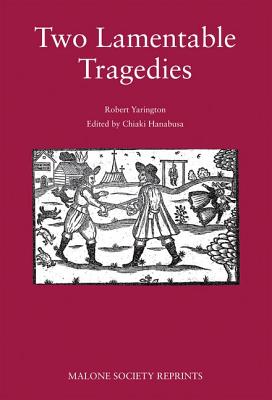 Two lamentable tragedies (The Malone Society)