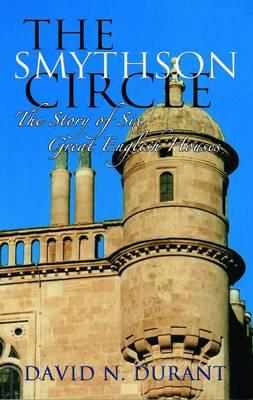 The Smythson Circle: The Story of Six Great English Houses