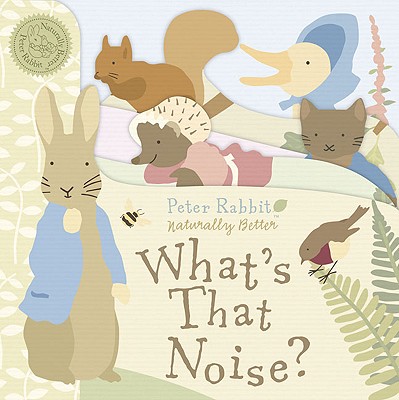 Peter Rabbit What's That Noise Peter Rabbit Naturally Better