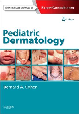 Pediatric Dermatology: Expert Consult - Online and Print