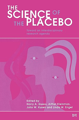Science of the Placebo: Toward an Interdisciplinary Research Agenda