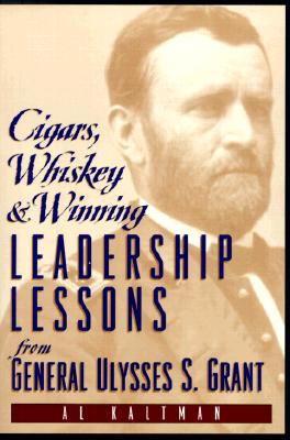 Cigars, Whiskey and Winning: Leadership Lessons from General Ulysses S. Grant