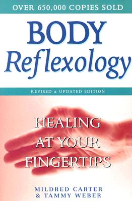 Body Reflexology: Healing at Your Fingertips, Revised and Updated Edition (Revised, Updated)