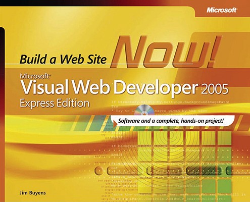 Microsoft Visual Web Developer(TM) 2005 Express Edition: Build a Web Site Now! (Build a Web Page Now)