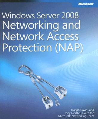 Windows Server 2008 Networking and Network Access Protection (NAP)