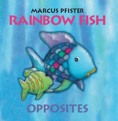 Image for The Rainbow Fish Opposites The Rainbow Fish Opposites