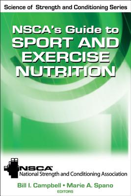 Image for NSCAs Guide to Sport and Exercise Nutrition (NSCA Science of Strength & Conditioning) NSCAs Guide to Sport and Exercise Nutrition (NSCA Science of Strength & Conditioning)